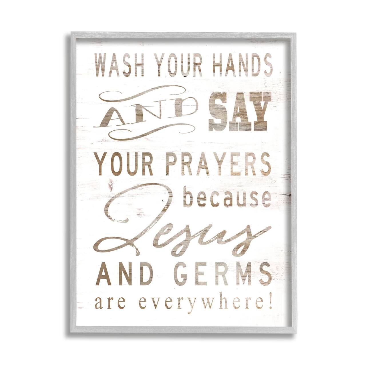 Stupell Industries White Wood Look Jesus And Germs Are Everywhere Wash Your Hands Sign Framed Wall Art